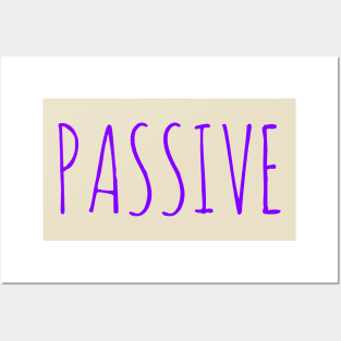 Passive not aggressive t-shirt Posters and Art